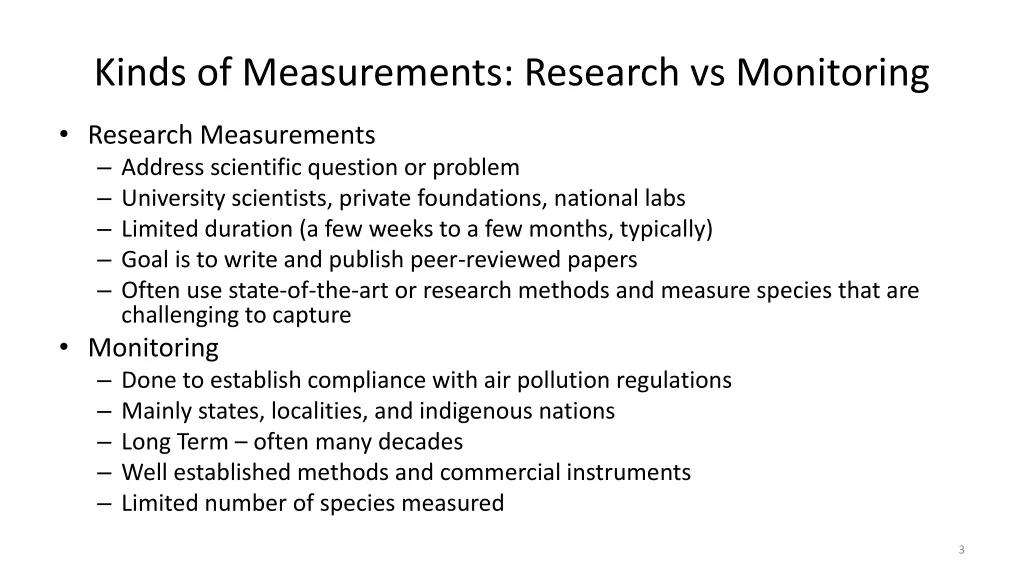 kinds of measurements research vs monitoring