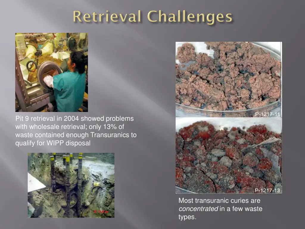 pit 9 retrieval in 2004 showed problems with