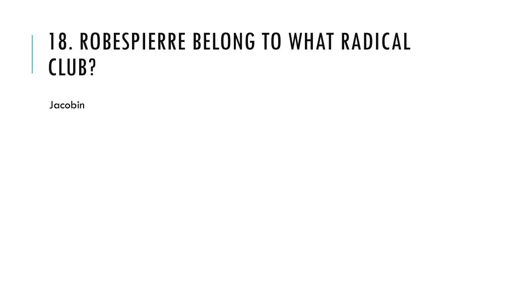 18 robespierre belong to what radical club