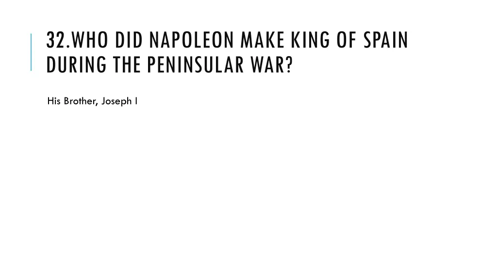 32 who did napoleon make king of spain during