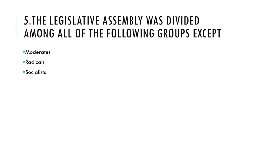 5 the legislative assembly was divided among