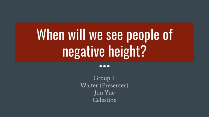 when will we see people of negative height