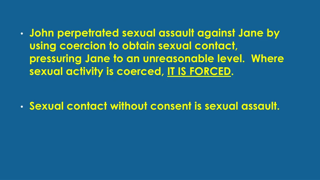john perpetrated sexual assault against jane
