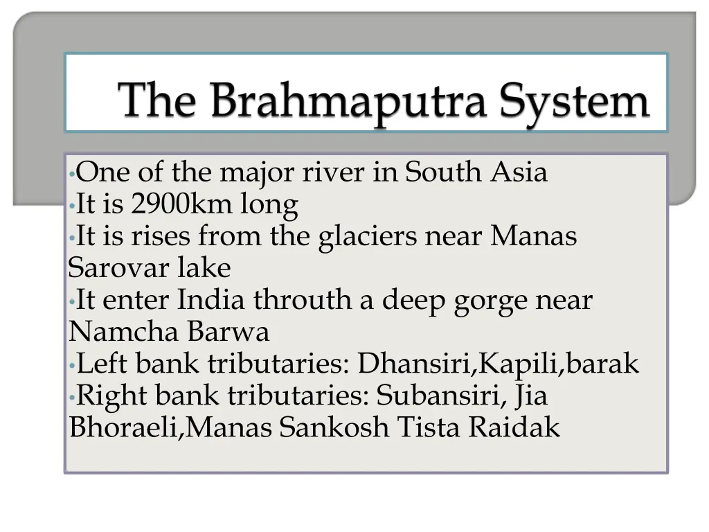 one of the major river in south asia it is 2900km