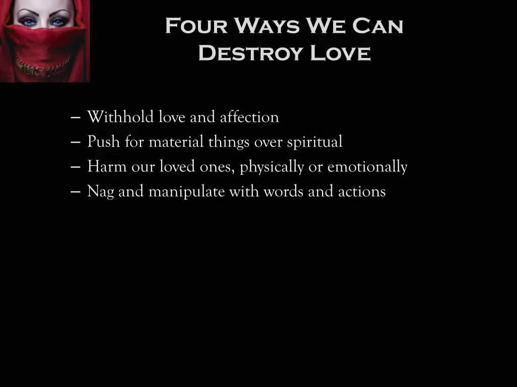 four ways we can destroy love