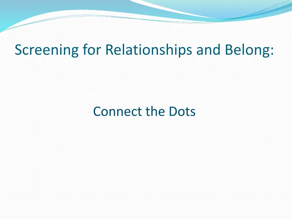 screening for relationships and belong