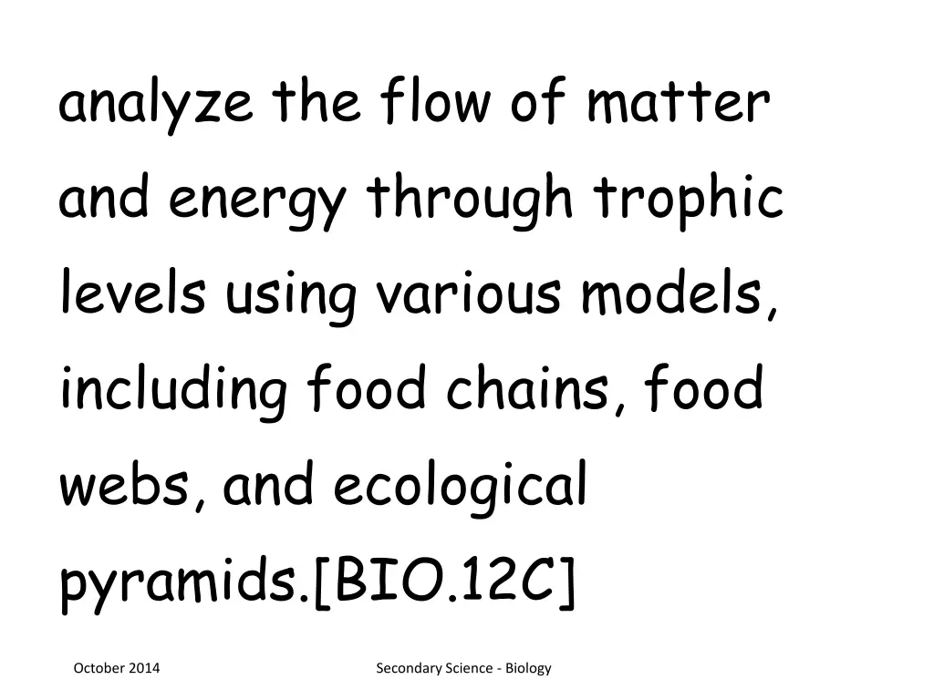 analyze the flow of matter and energy through