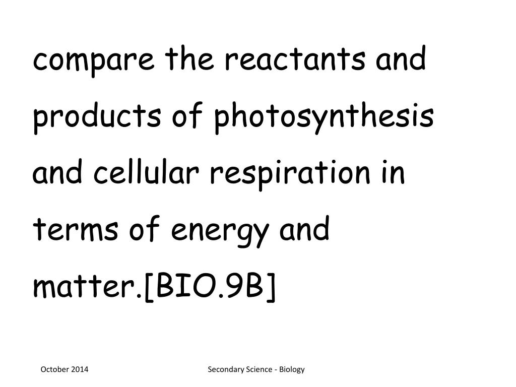 compare the reactants and products