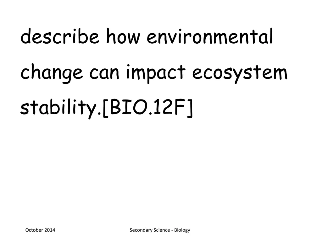 describe how environmental change can impact