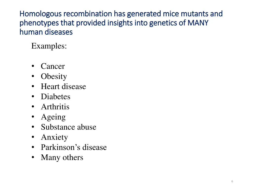 homologous recombination has generated mice