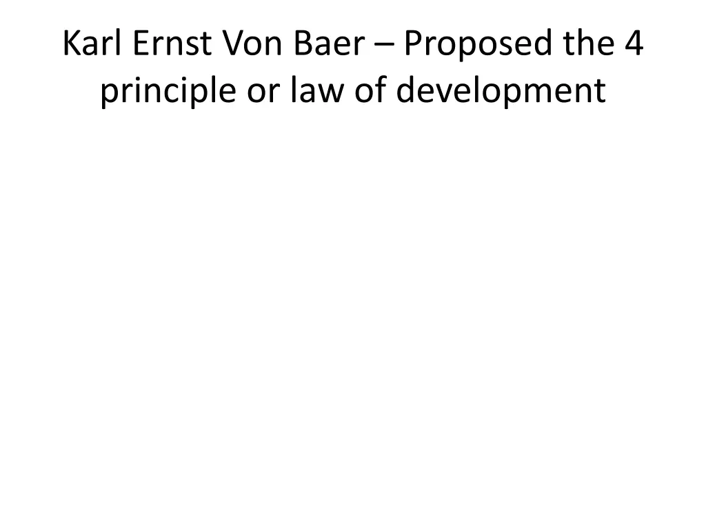 karl ernst von baer proposed the 4 principle