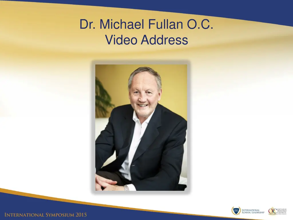 dr michael fullan o c video address