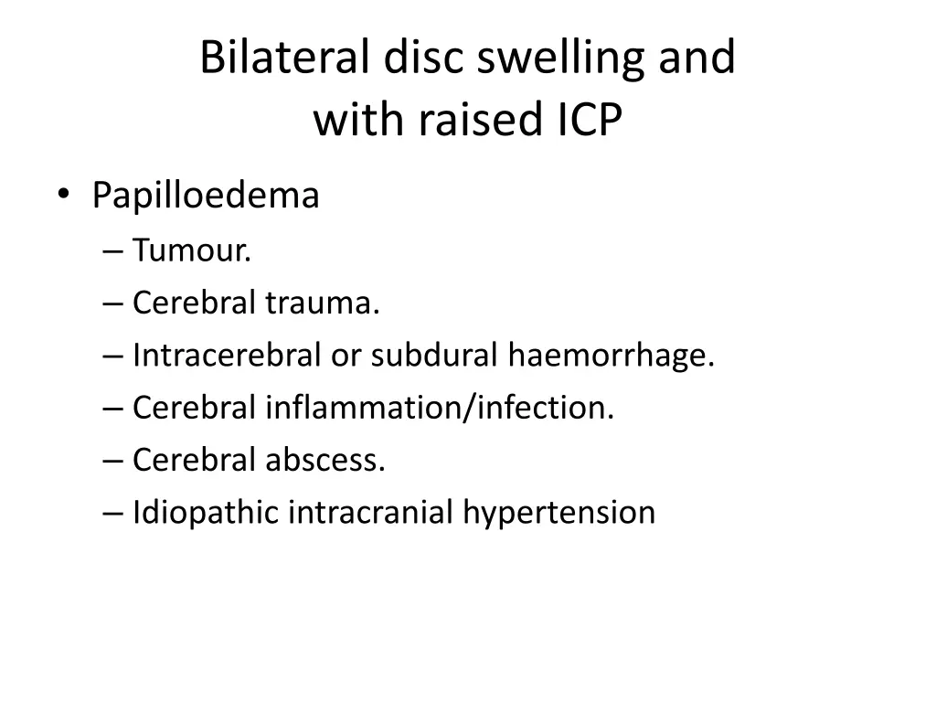 bilateral disc swelling and with raised icp