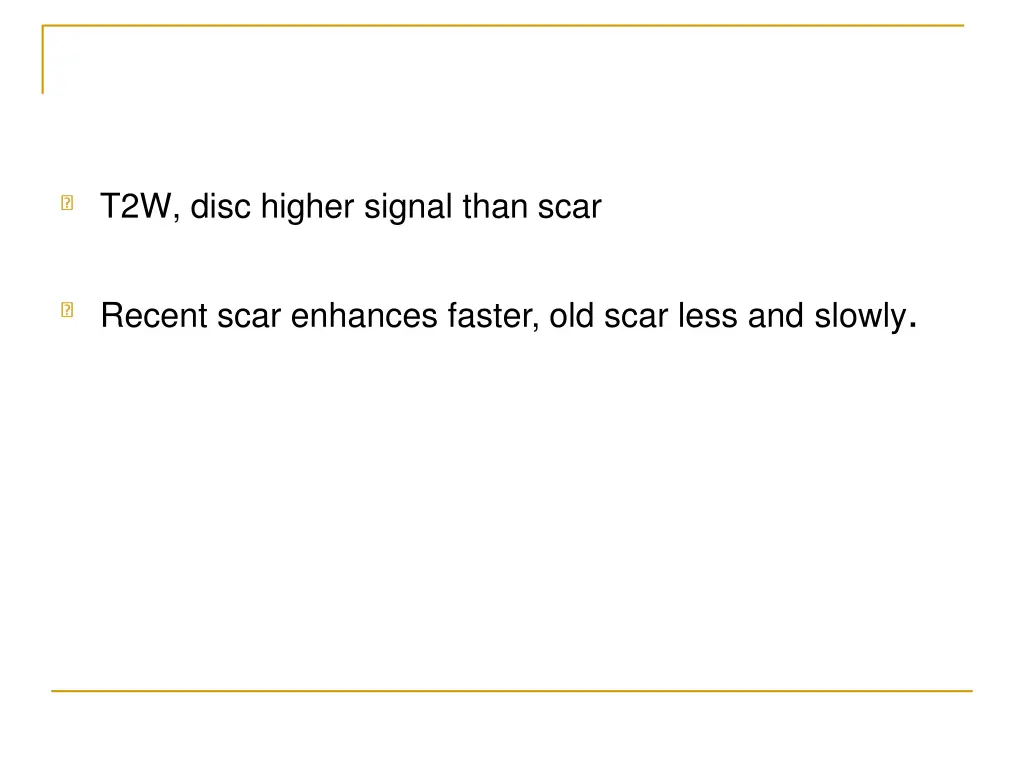 t2w disc higher signal than scar