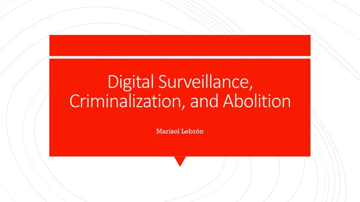 digital surveillance criminalization and abolition