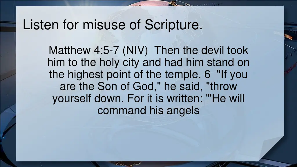 listen for misuse of scripture