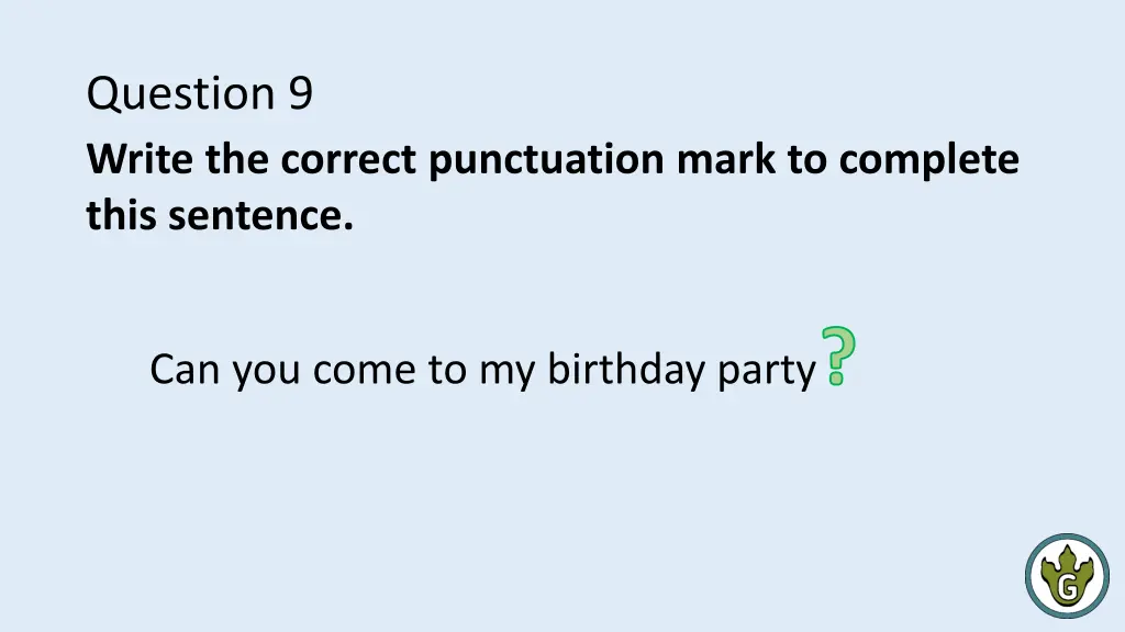 question 9 write the correct punctuation mark