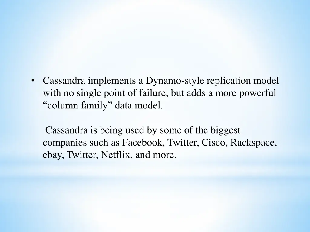 cassandra implements a dynamo style replication