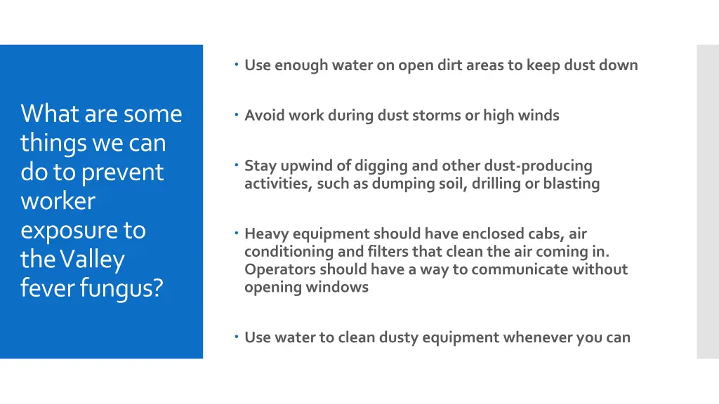 use enough water on open dirt areas to keep dust