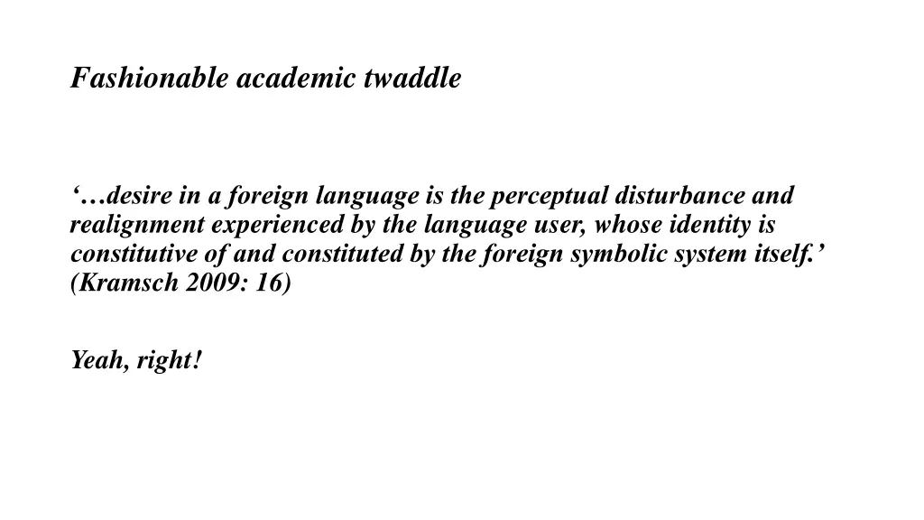 fashionable academic twaddle