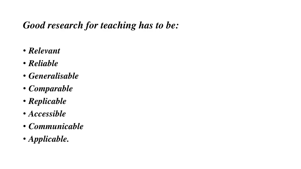 good research for teaching has to be