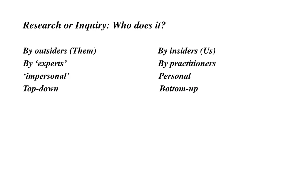 research or inquiry who does it