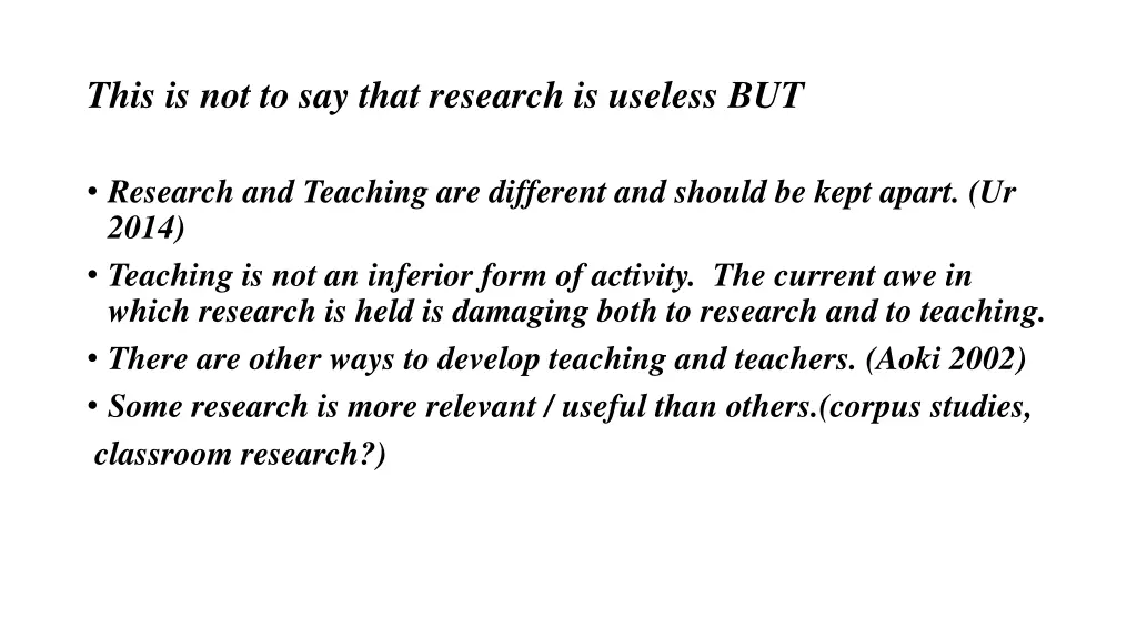 this is not to say that research is useless but