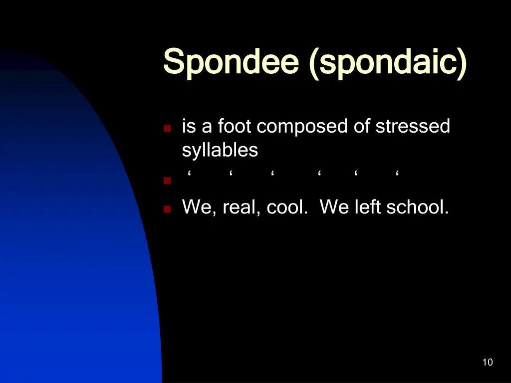 spondee spondaic spondee spondaic