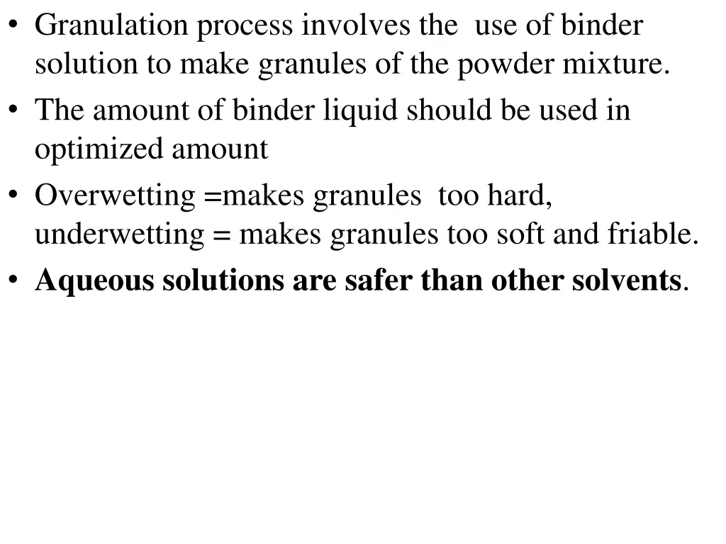 granulation process involves the use of binder