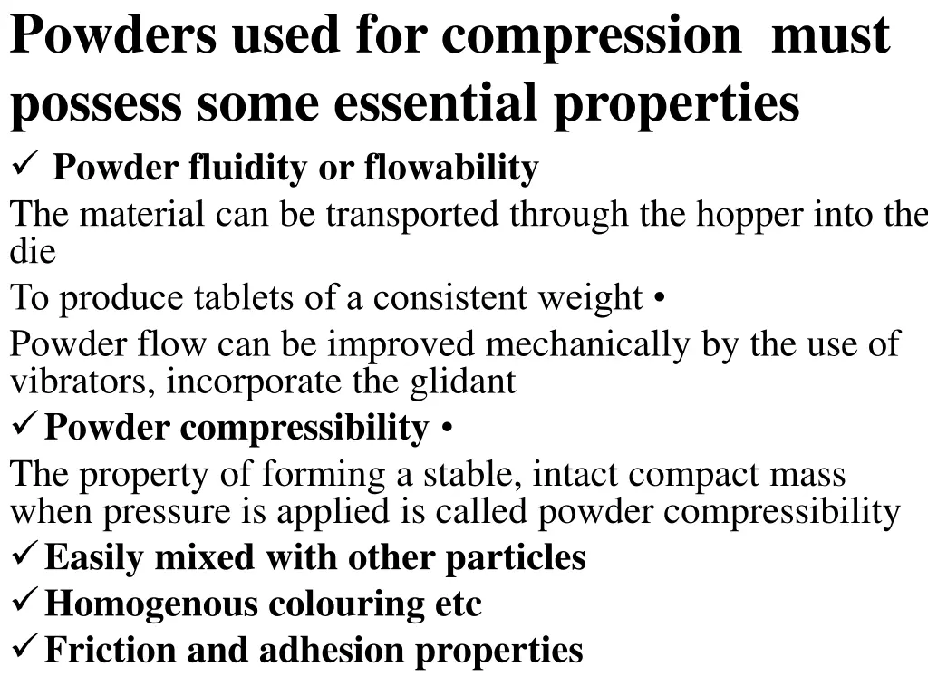 powders used for compression must possess some