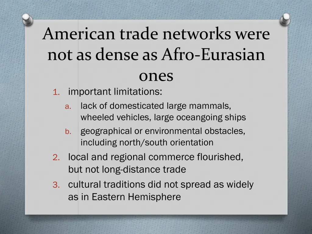 american trade networks were not as dense as afro