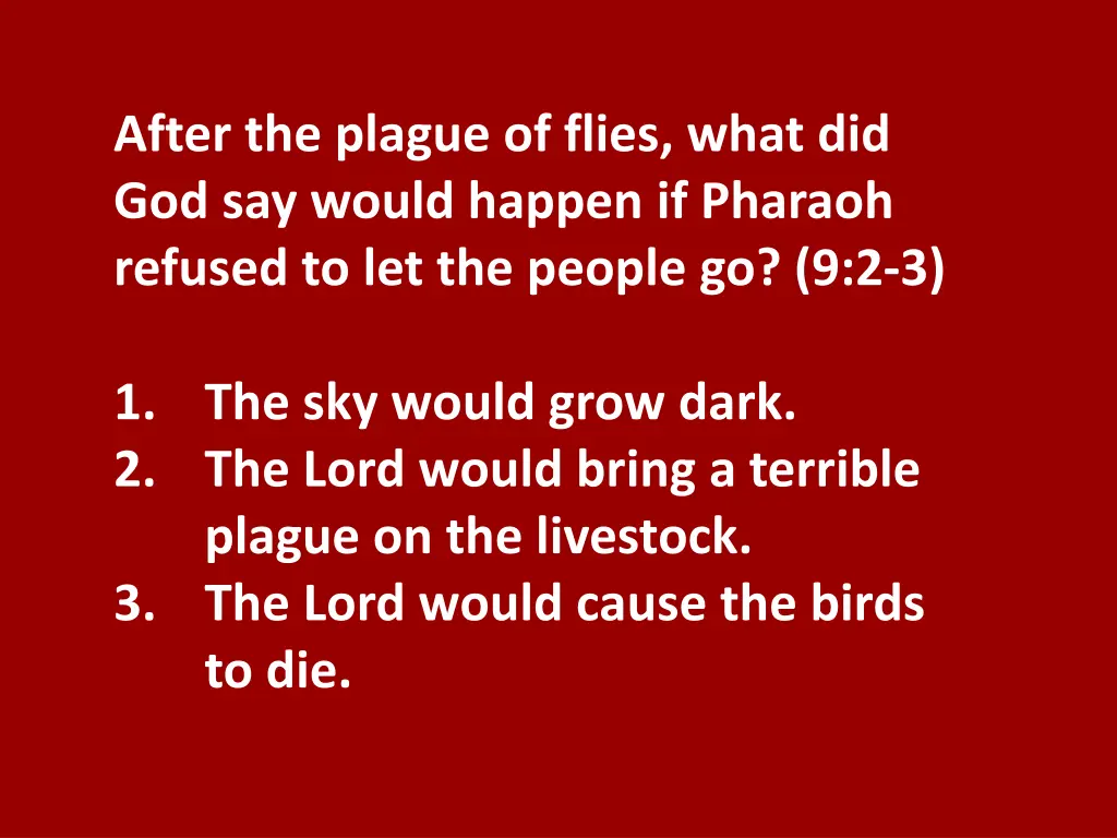 after the plague of flies what did god say would