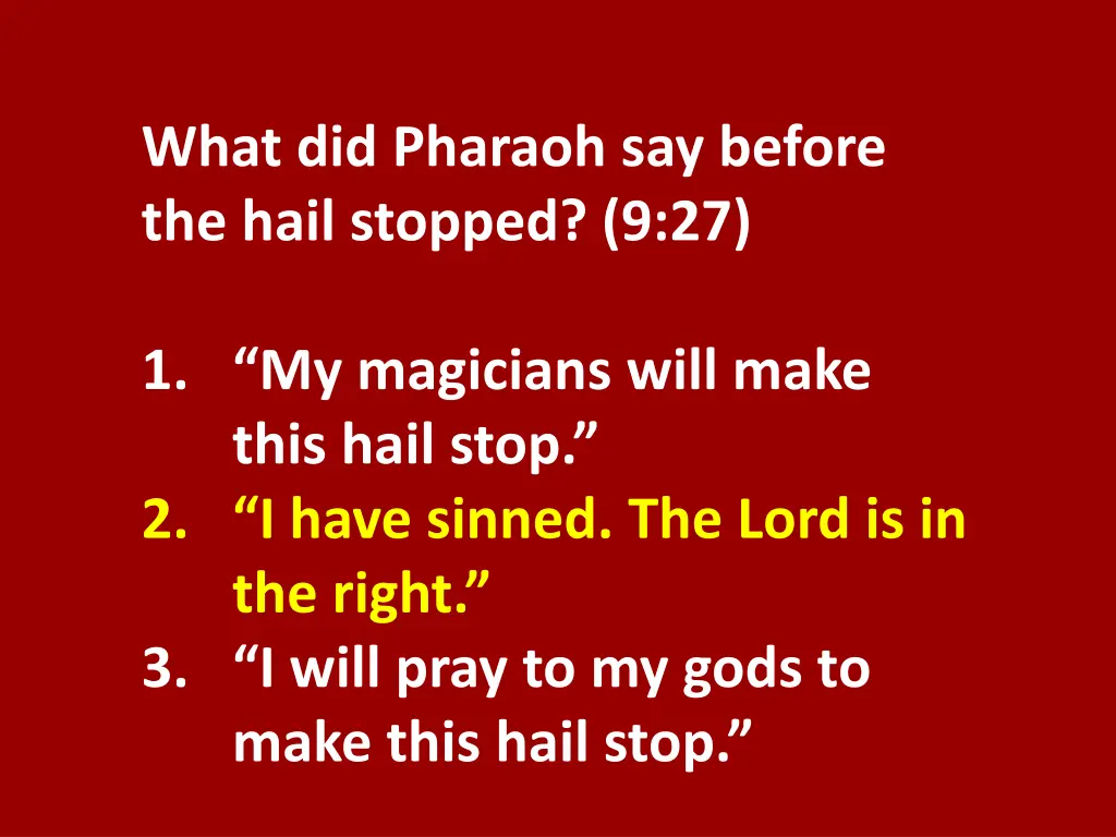 what did pharaoh say before the hail stopped 9 27 1