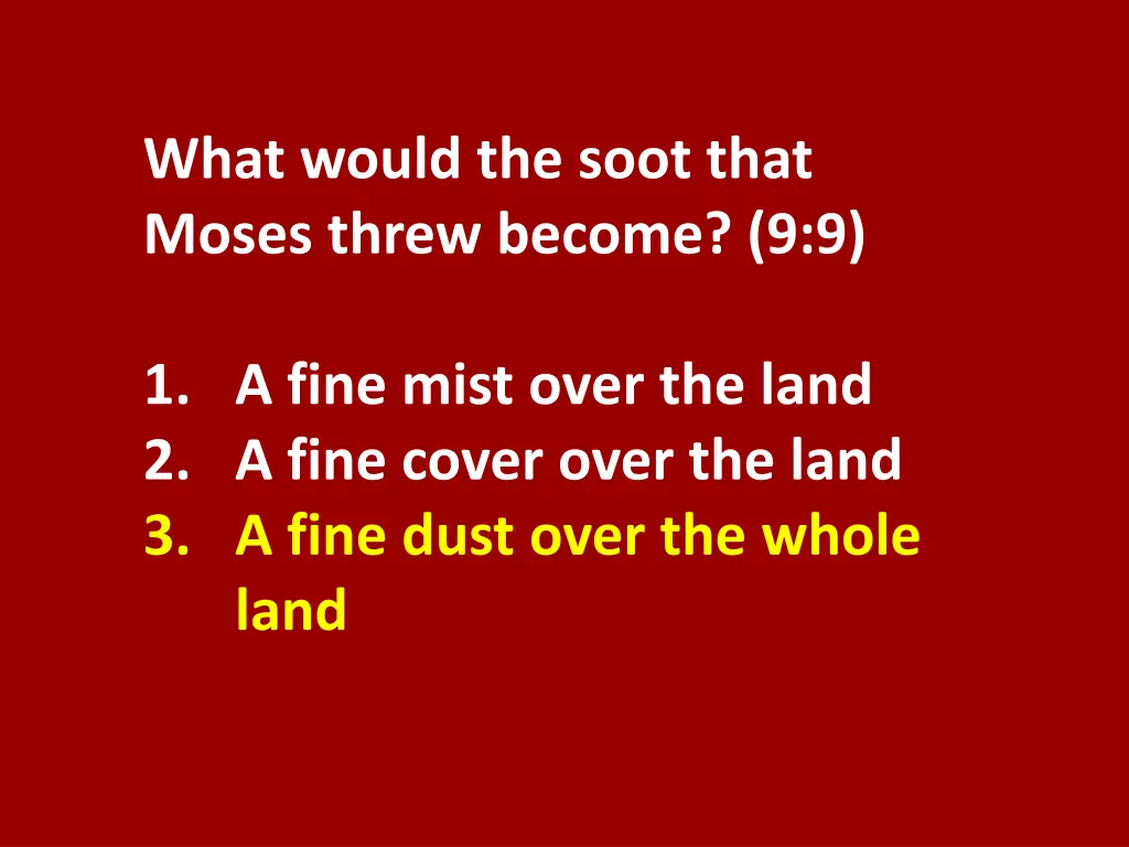 what would the soot that moses threw become 9 9 1