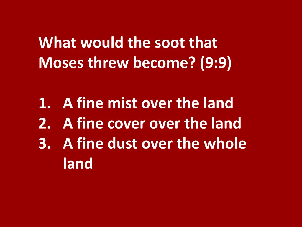 what would the soot that moses threw become 9 9