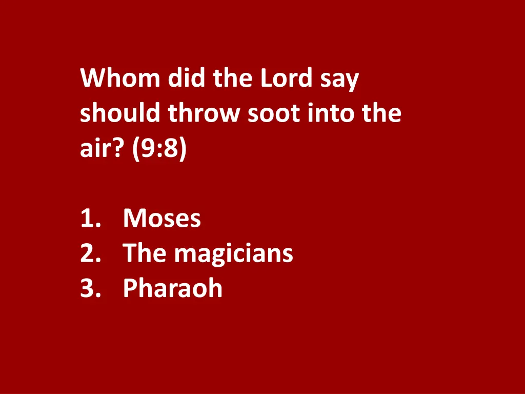 whom did the lord say should throw soot into