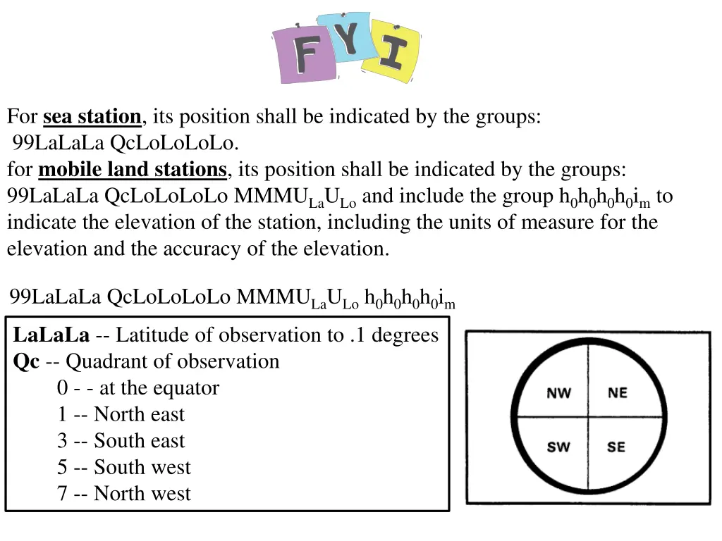 for sea station its position shall be indicated