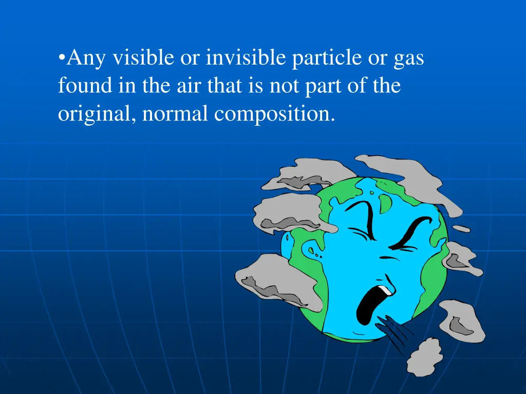 any visible or invisible particle or gas found