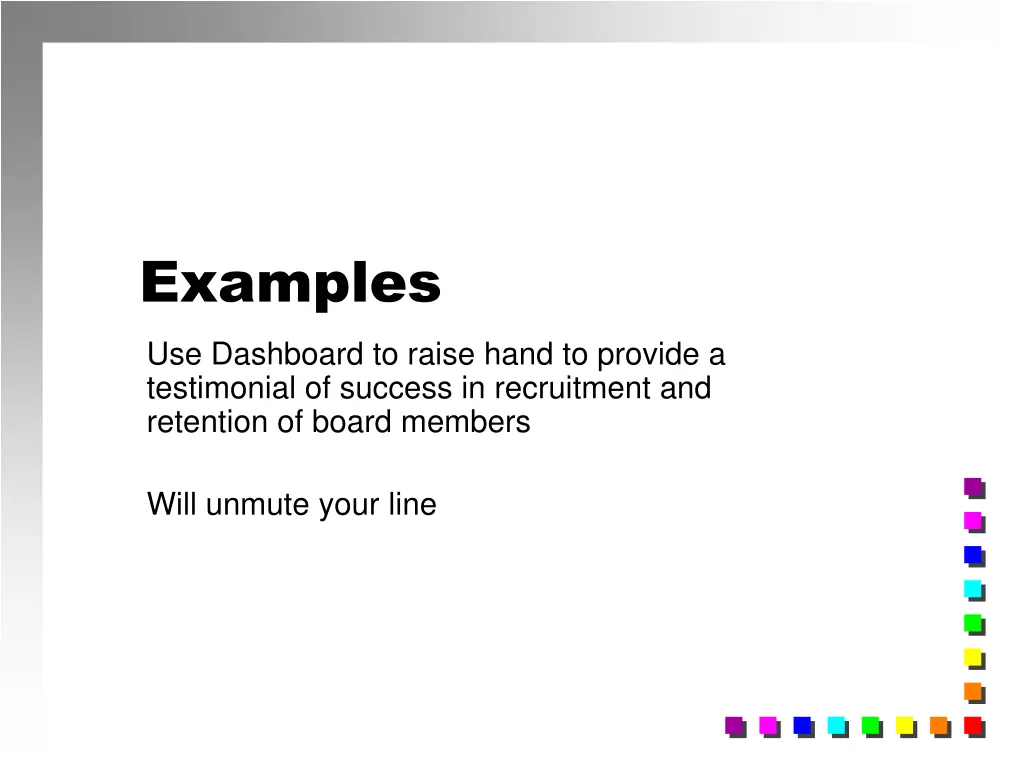 examples use dashboard to raise hand to provide