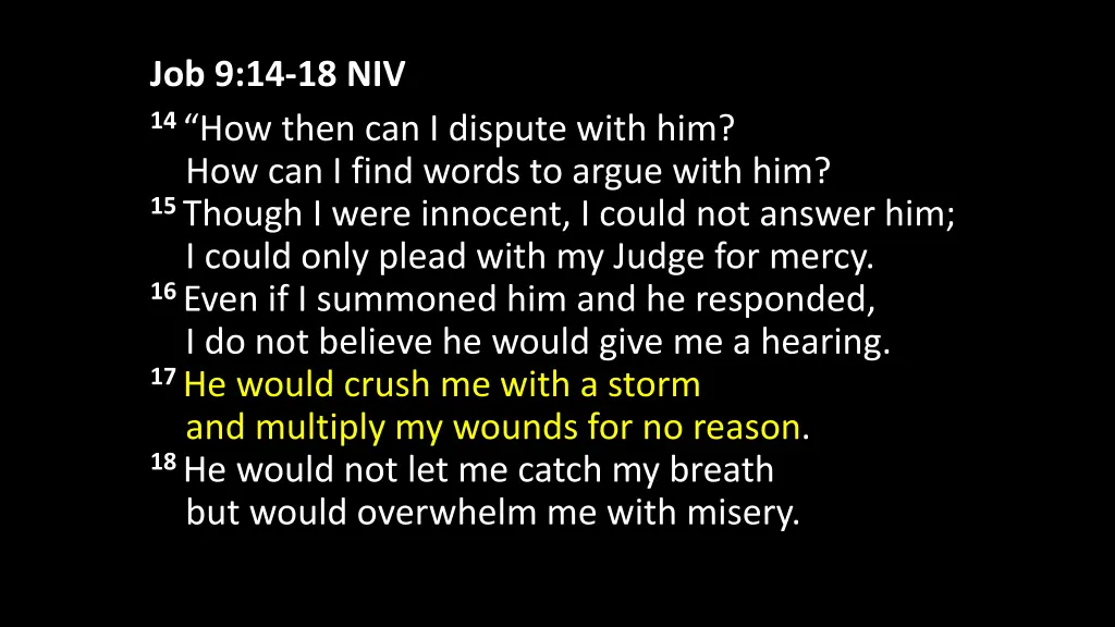 job 9 14 18 niv 14 how then can i dispute with