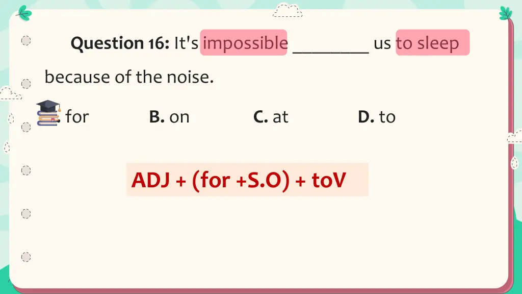 question 16 it s impossible us to sleep