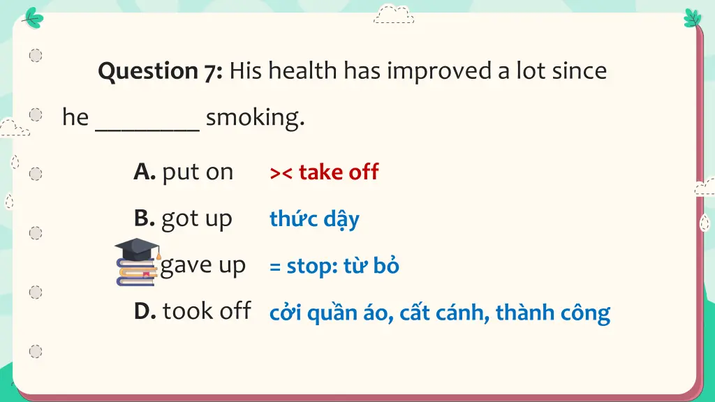 question 7 his health has improved a lot since