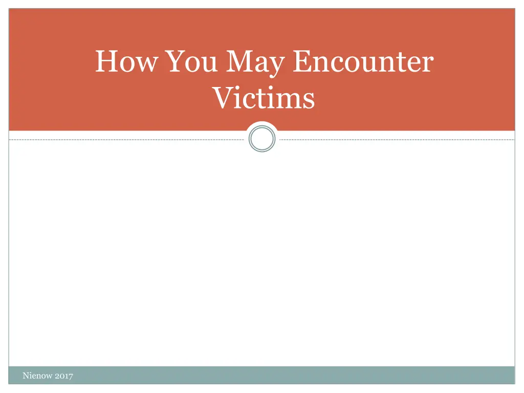 how you may encounter victims