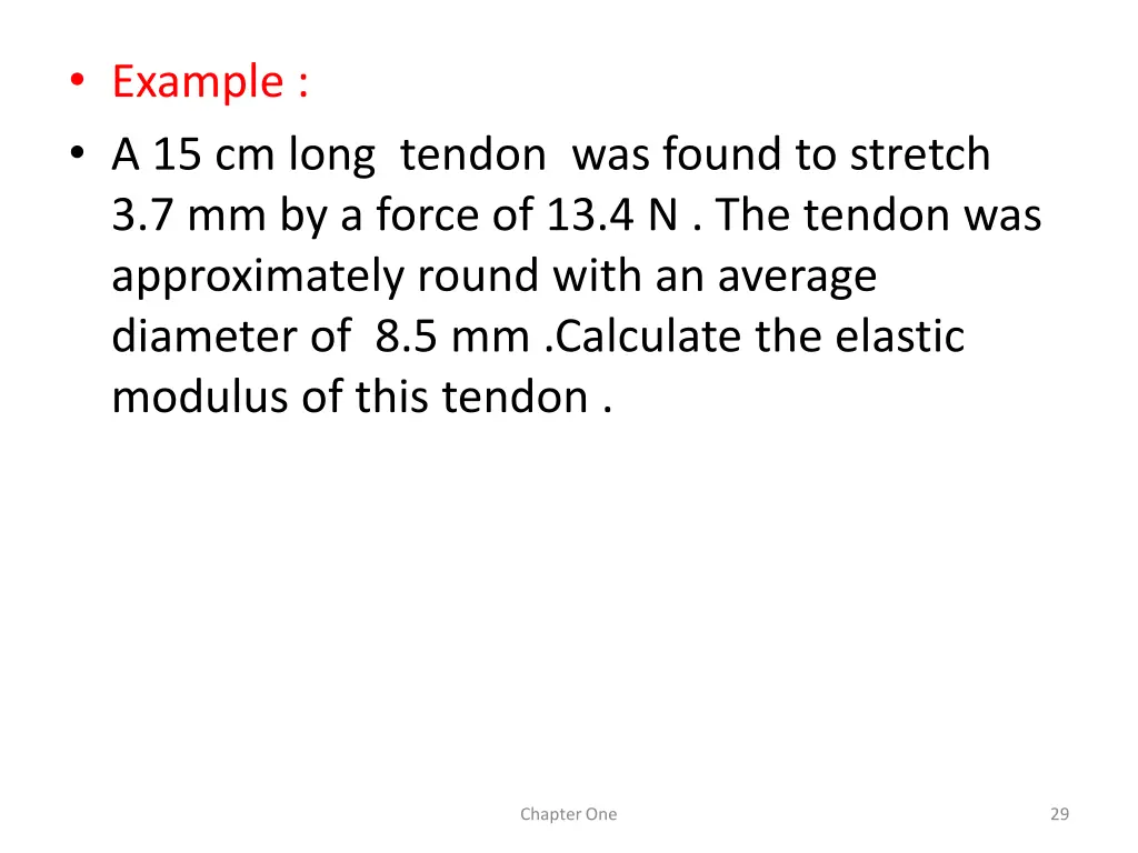 example a 15 cm long tendon was found to stretch