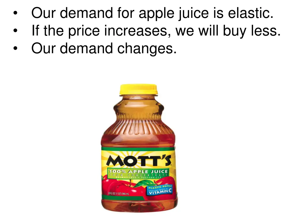 our demand for apple juice is elastic