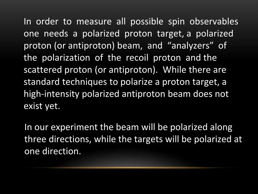 in order to measure all possible spin observables