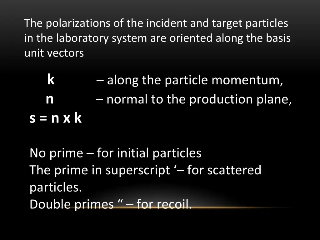 the polarizations of the incident and target