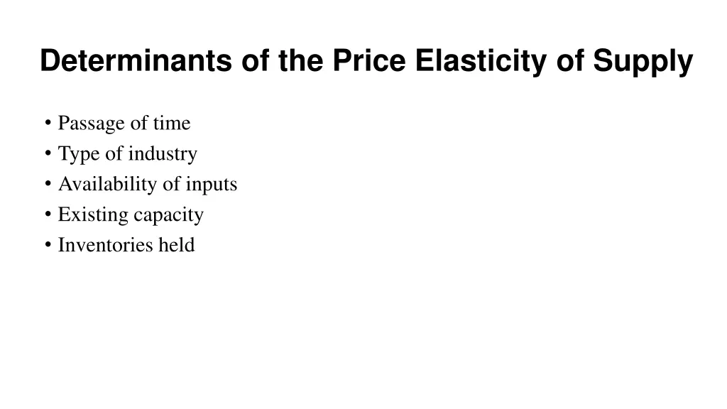 determinants of the price elasticity of supply