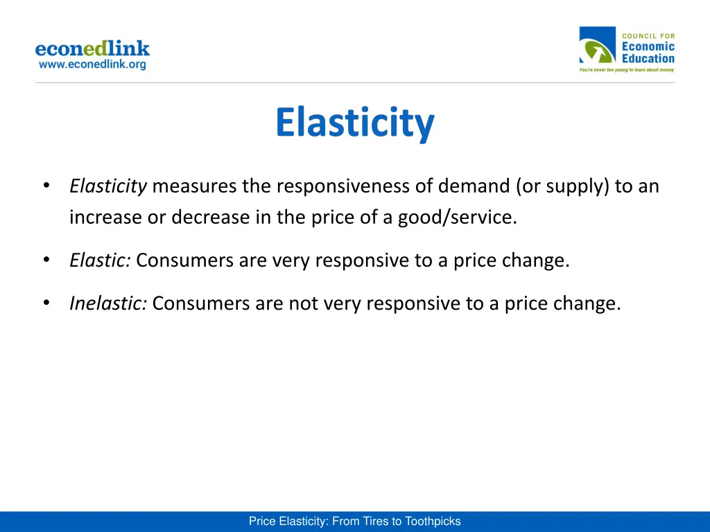 elasticity measures the responsiveness of demand