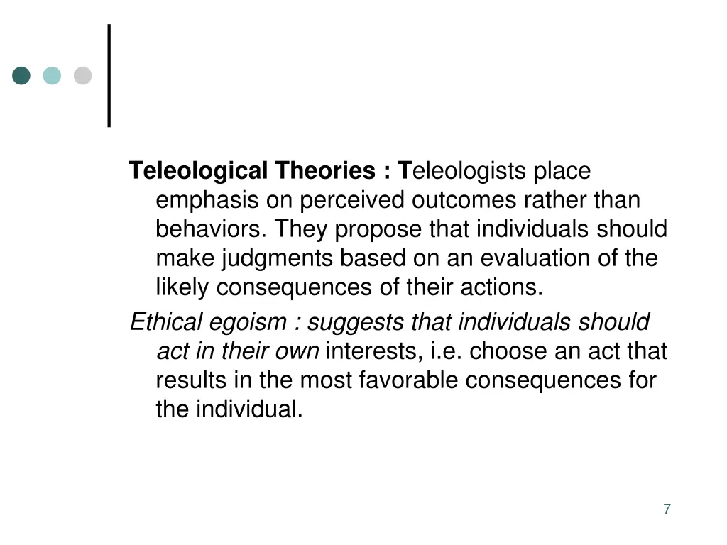 teleological theories t eleologists place